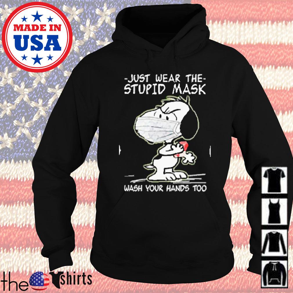 Snoopy just wear the stupid mask wash your hands too s Hoodie
