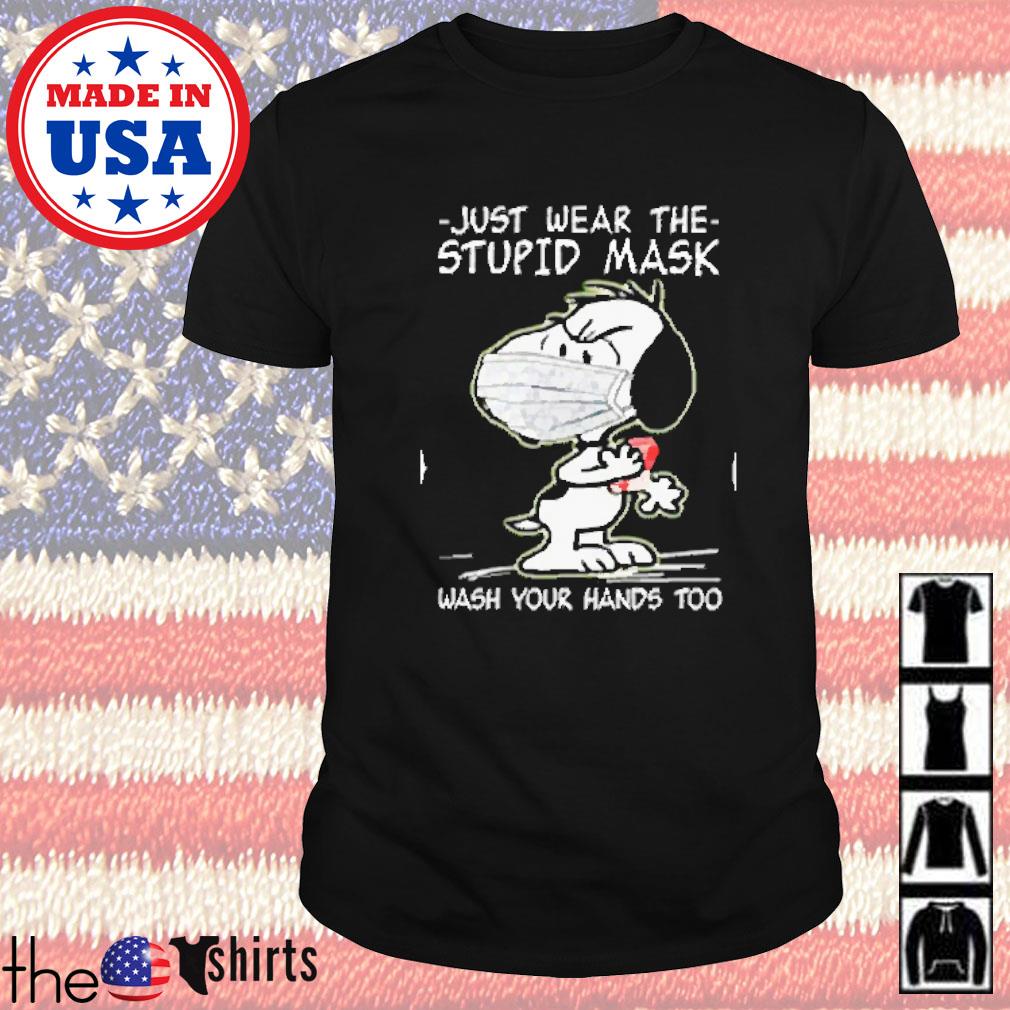 Snoopy just wear the stupid mask wash your hands too shirt