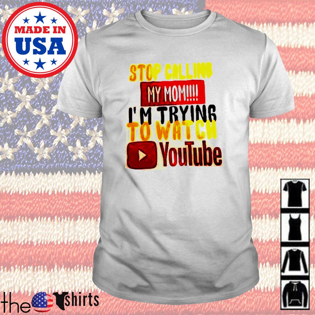 your mom is calling t shirt