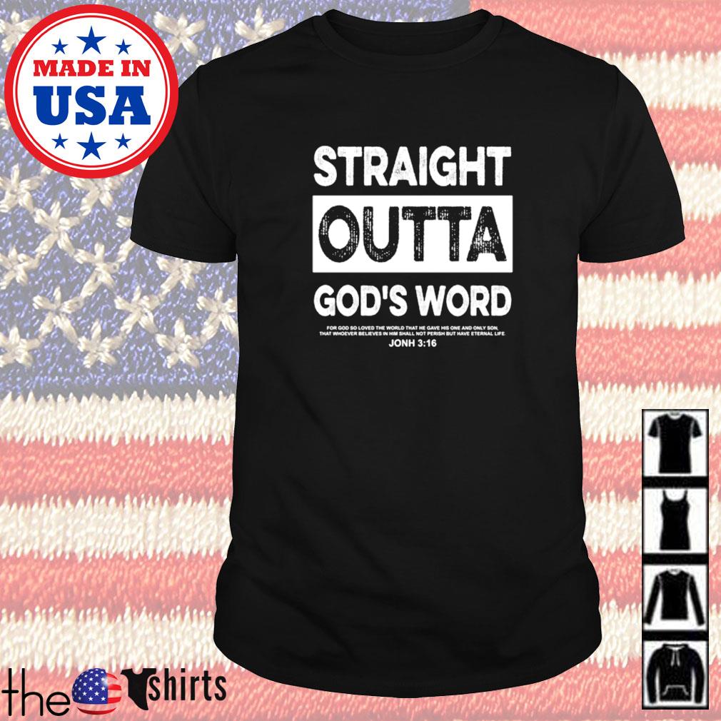 Straight outta god's word for God so loved the world shirt, hoodie ...