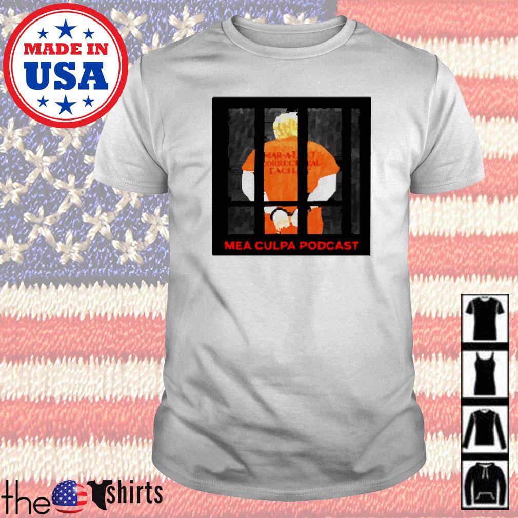 Trump in prison mea culpa podcast shirt