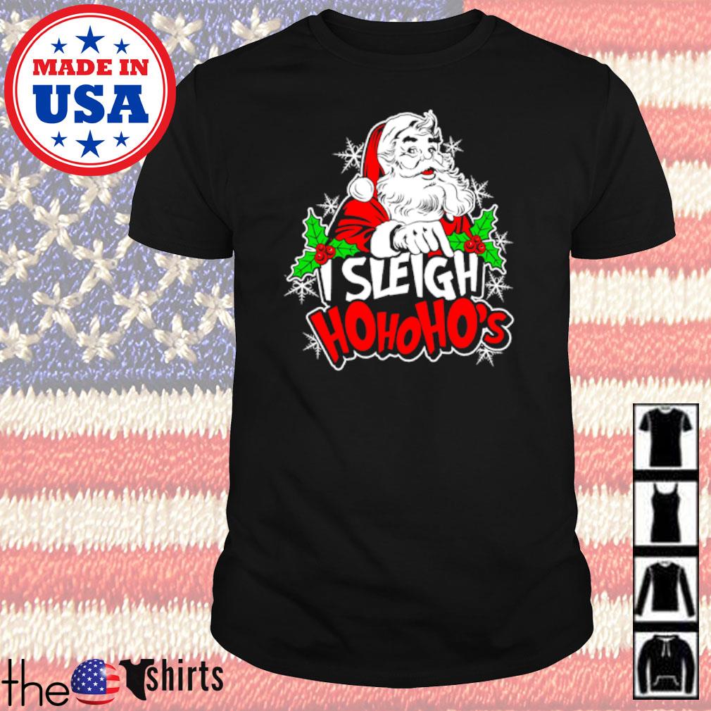 Santa Claus I sleigh hohoho's Christmas shirt