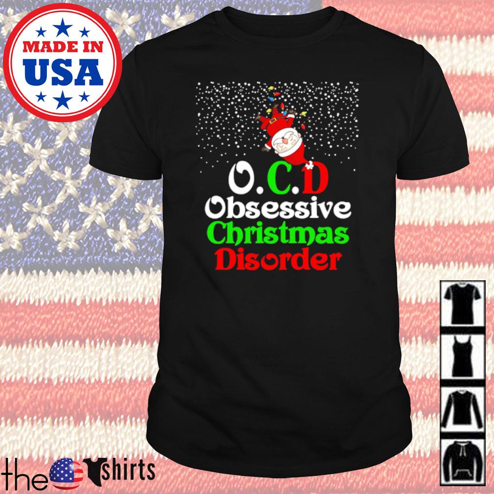 Santa Claus O.C.D obsessive christmas disorder shirt