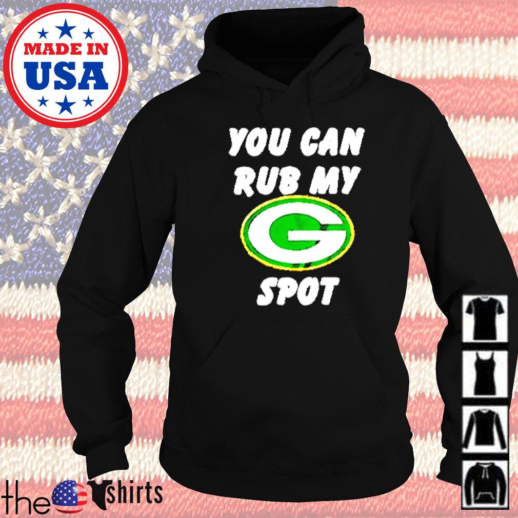 Green Bay Packers You Can Rub My G Spot Shirt