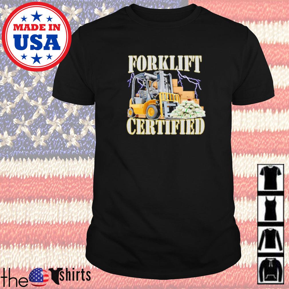 Forklift certified shirt
