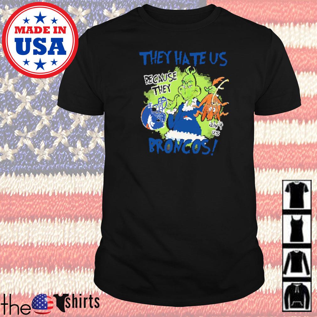 Mr. Grinch and Max they hate us because they ain't us Denver Broncos shirt