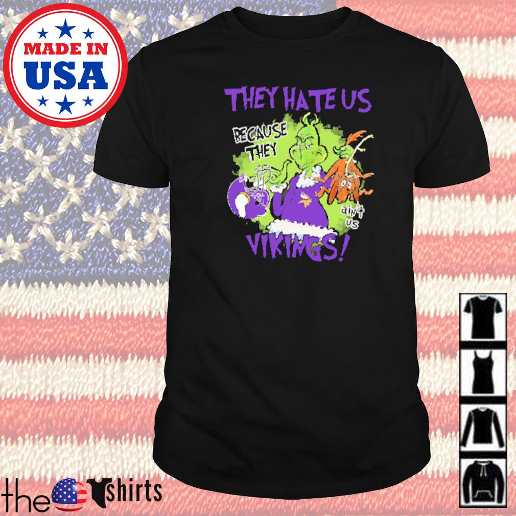 Mr. Grinch and Max they hate us because they ain't us Minnesota Vikings shirt