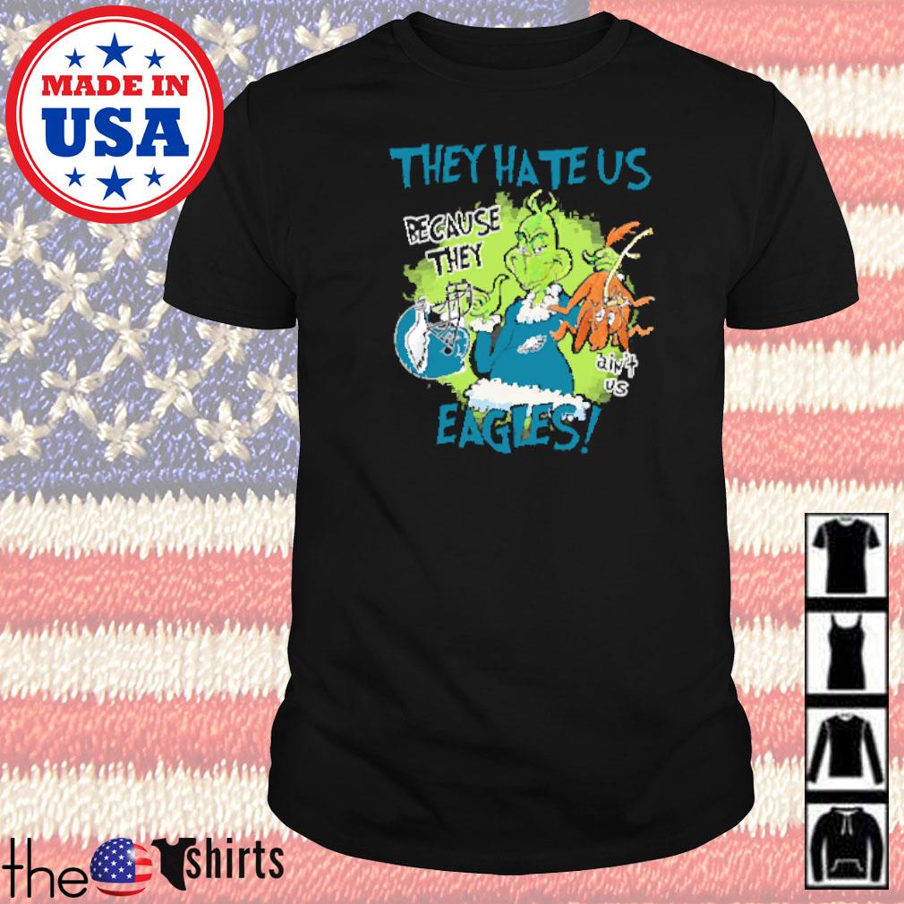 Mr. Grinch and Max they hate us because they ain't us Philadelphia Eagles shirt