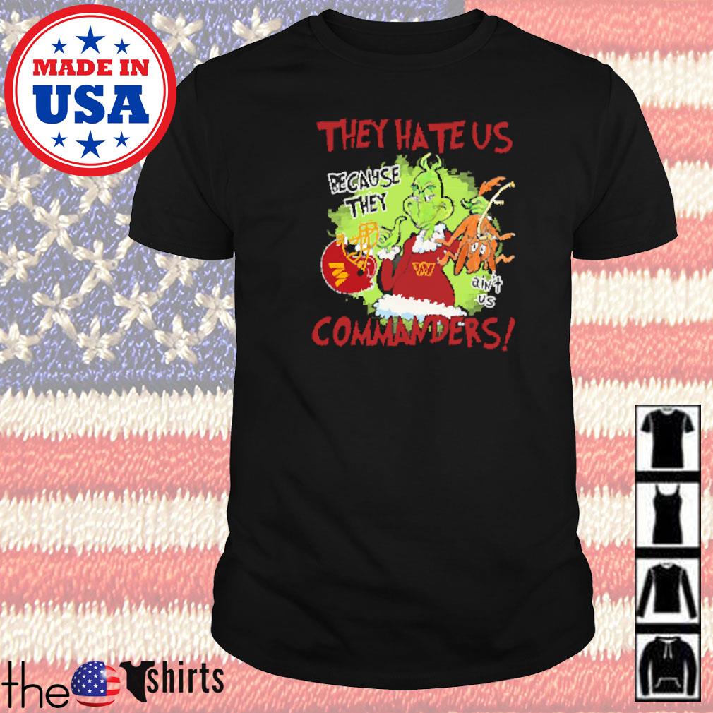 Mr. Grinch and Max they hate us because they ain't us Washington Commanders shirt