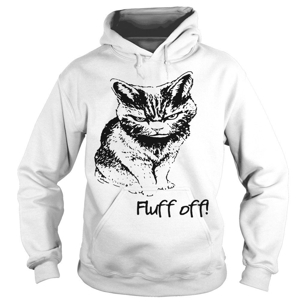 fluff off angry cat t shirt