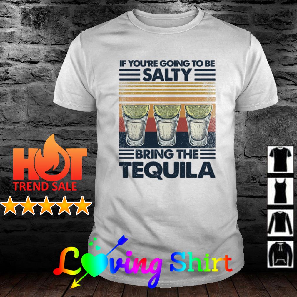 salty bring tequila shirt