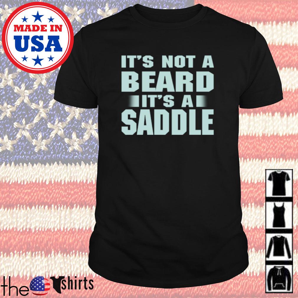 it's not a beard it's a saddle shirt