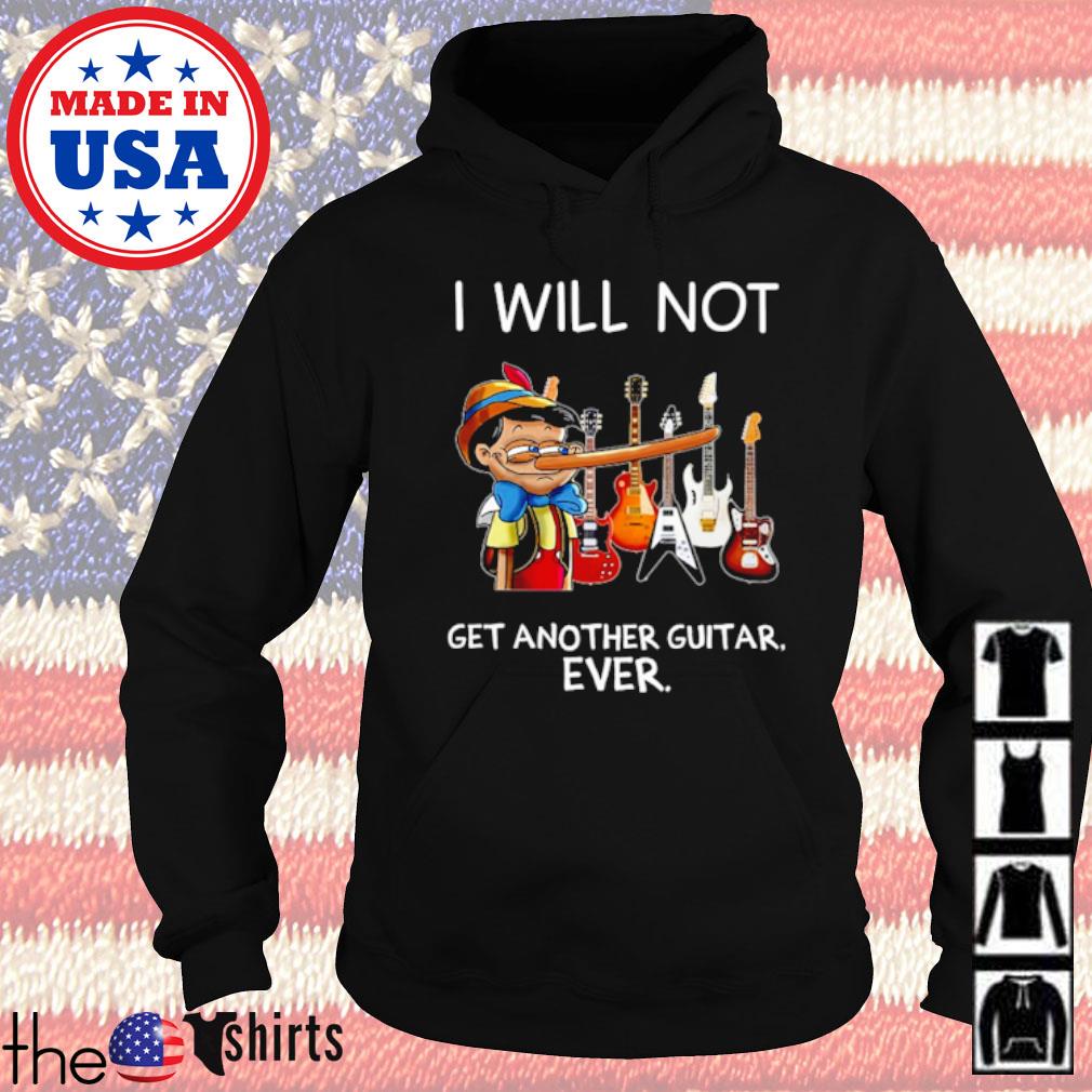 i will not get another guitar ever shirt